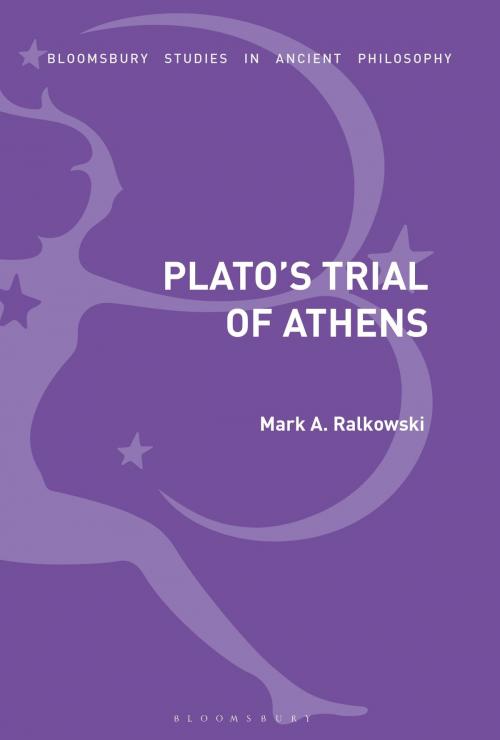 Cover of the book Plato’s Trial of Athens by Dr Mark A. Ralkowski, Bloomsbury Publishing