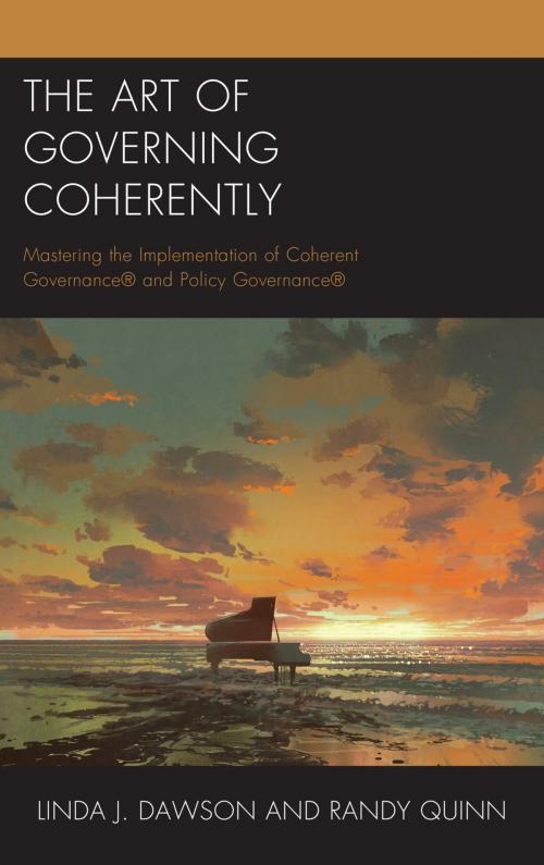 Cover of the book The Art of Governing Coherently by Linda J. Dawson, Randy Quinn, Rowman & Littlefield Publishers