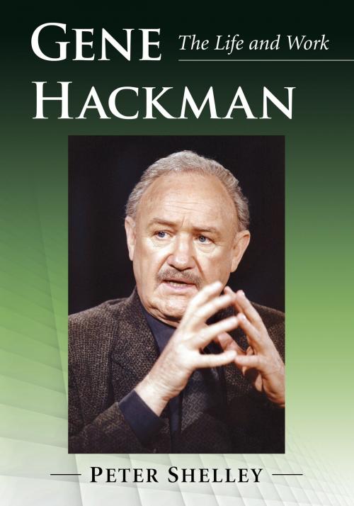 Cover of the book Gene Hackman by Peter Shelley, McFarland & Company, Inc., Publishers