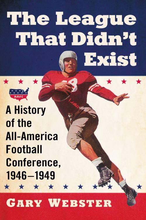 Cover of the book The League That Didn't Exist by Gary Webster, McFarland & Company, Inc., Publishers