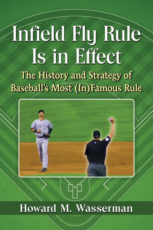 Cover of the book Infield Fly Rule Is in Effect by Howard M. Wasserman, McFarland & Company, Inc., Publishers