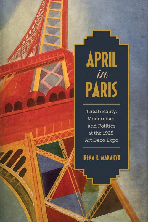 Cover of the book April in Paris by Irena Makaryk, University of Toronto Press, Scholarly Publishing Division
