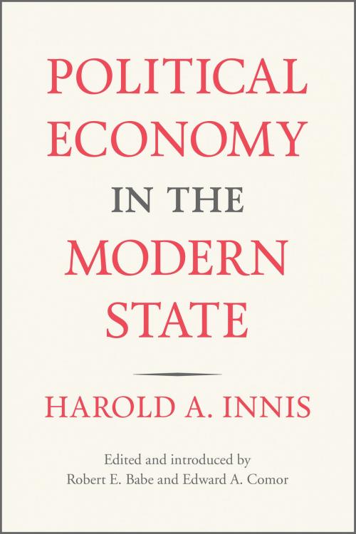Cover of the book Political Economy in the Modern State by Harold Innis, University of Toronto Press, Scholarly Publishing Division