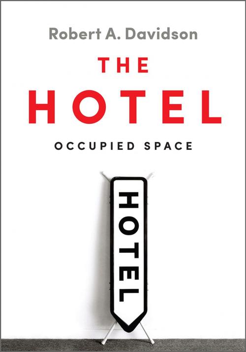 Cover of the book The Hotel by Robert A. Davidson, University of Toronto Press, Scholarly Publishing Division