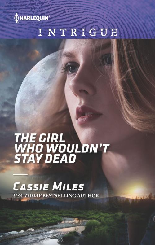Cover of the book The Girl Who Wouldn't Stay Dead by Cassie Miles, Harlequin