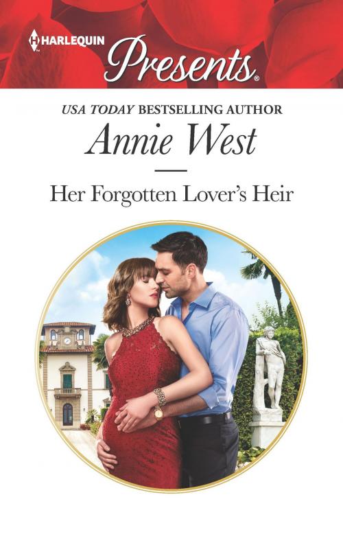 Cover of the book Her Forgotten Lover's Heir by Annie West, Harlequin