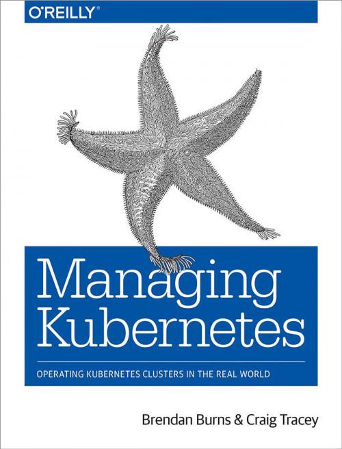 Cover of the book Managing Kubernetes by Brendan Burns, Craig Tracey, O'Reilly Media
