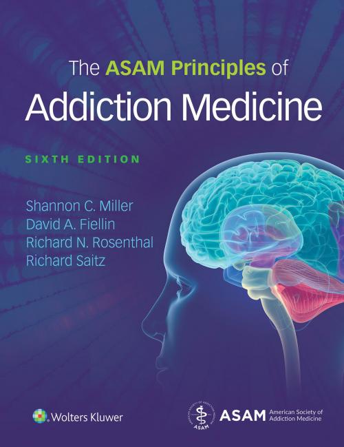 Cover of the book The ASAM Principles of Addiction Medicine by Shannon Miller, Wolters Kluwer Health
