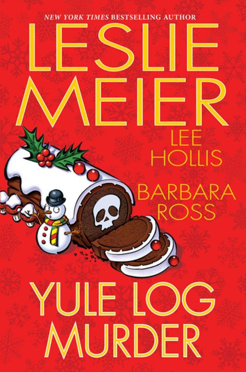 Cover of the book Yule Log Murder by Leslie Meier, Lee Hollis, Barbara Ross, Kensington Books