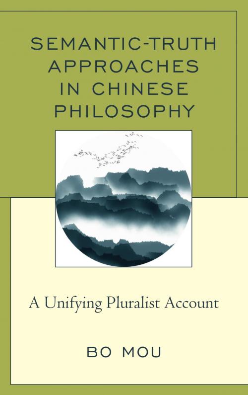 Cover of the book Semantic-Truth Approaches in Chinese Philosophy by Bo Mou, Lexington Books