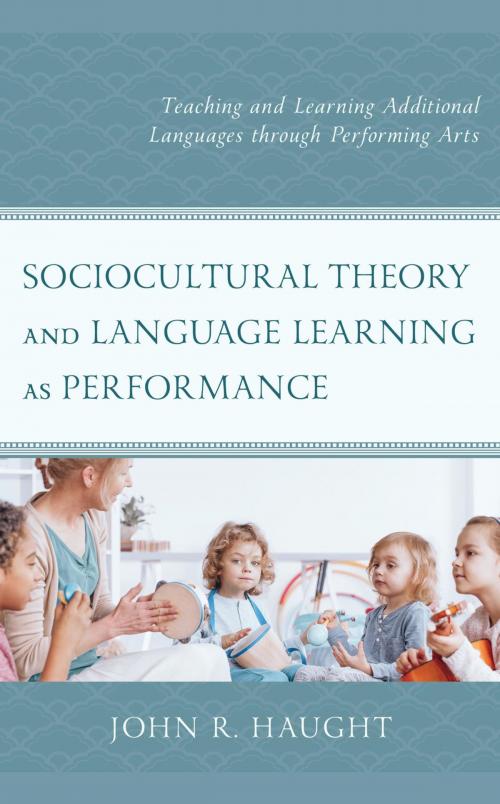 Cover of the book Sociocultural Theory and Language Learning as Performance by John R. Haught, Lexington Books
