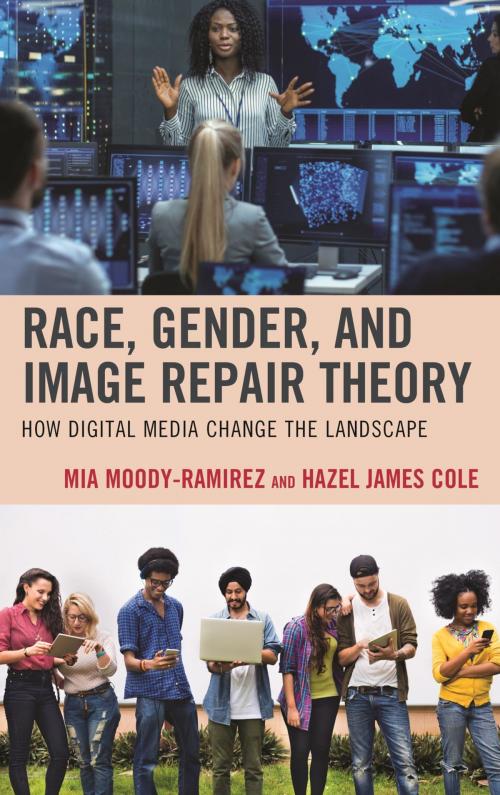 Cover of the book Race, Gender, and Image Repair Theory by Mia Moody-Ramirez, Hazel James Cole, Elizabeth Fassih, Macarena Hernández, Tina Libhart, Mayra Monroy, Endia Turney, Lexington Books