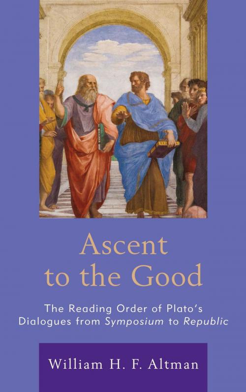 Cover of the book Ascent to the Good by William H. F. Altman, Lexington Books