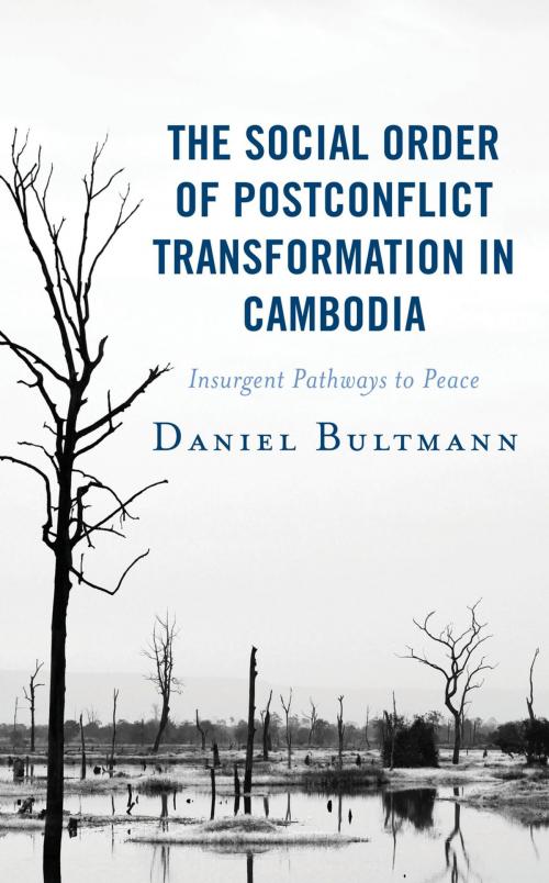Cover of the book The Social Order of Postconflict Transformation in Cambodia by Daniel Bultmann, Lexington Books