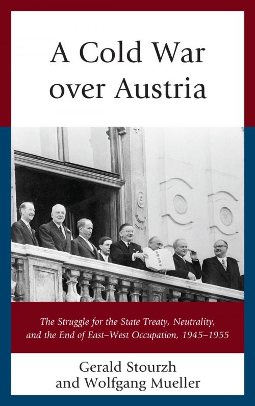 Cover of the book A Cold War over Austria by Gerald Stourzh, Wolfgang Mueller, Lexington Books