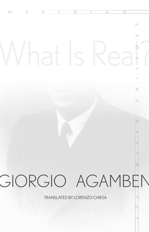 Cover of the book What Is Real? by Giorgio Agamben, Stanford University Press