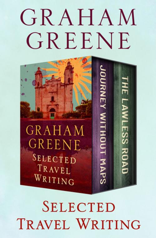 Cover of the book Selected Travel Writing by Graham Greene, Open Road Media
