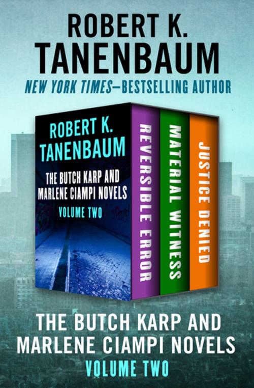 Cover of the book The Butch Karp and Marlene Ciampi Novels Volume Two by Robert K. Tanenbaum, Open Road Media