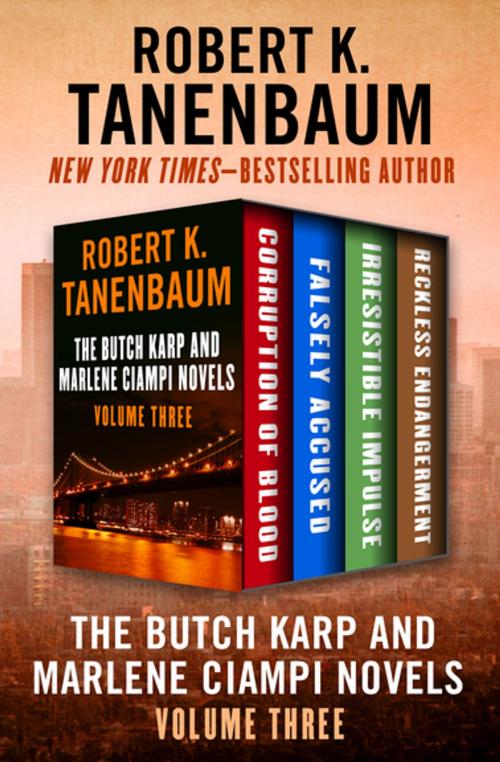 Cover of the book The Butch Karp and Marlene Ciampi Novels Volume Three by Robert K. Tanenbaum, Open Road Media