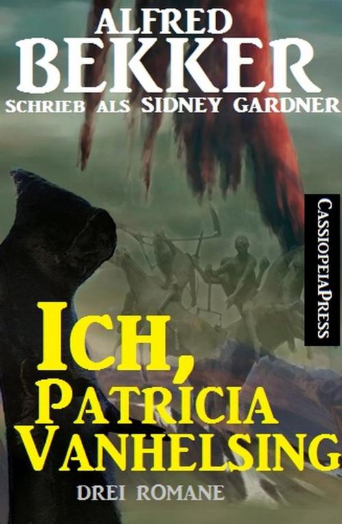 Cover of the book Ich, Patricia Vanhelsing by Alfred Bekker, BEKKERpublishing
