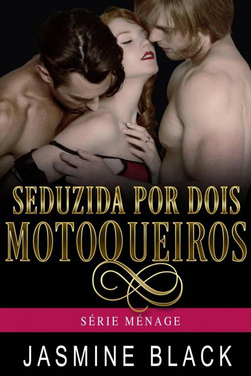 Cover of the book Seduzida por Dois Motoqueiros by Jasmine Black, Spunky Girl Publishing