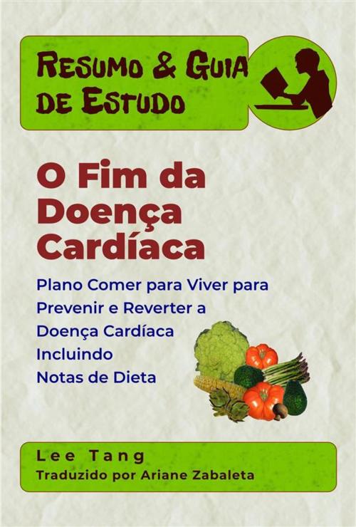 Cover of the book Resumo & Guia De Estudo - O Fim Da Doença Cardíaca by Lee Tang, LMT Press