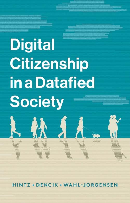 Cover of the book Digital Citizenship in a Datafied Society by Arne Hintz, Lina Dencik, Karin Wahl-Jorgensen, Wiley