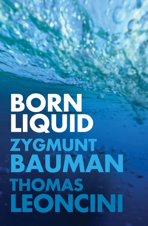 Cover of the book Born Liquid by Zygmunt Bauman, Thomas Leoncini, Wiley