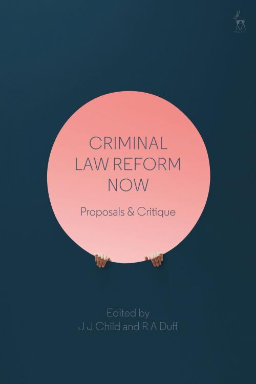 Cover of the book Criminal Law Reform Now by , Bloomsbury Publishing