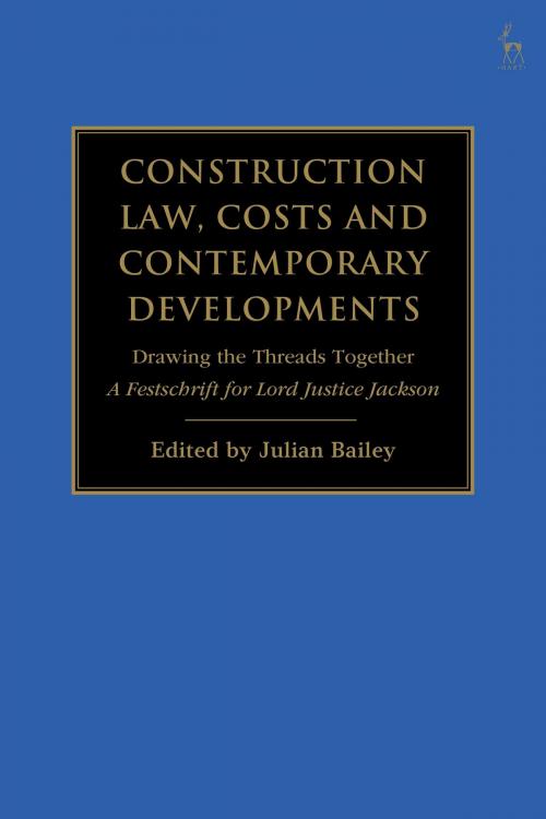 Cover of the book Construction Law, Costs and Contemporary Developments: Drawing the Threads Together by , Bloomsbury Publishing