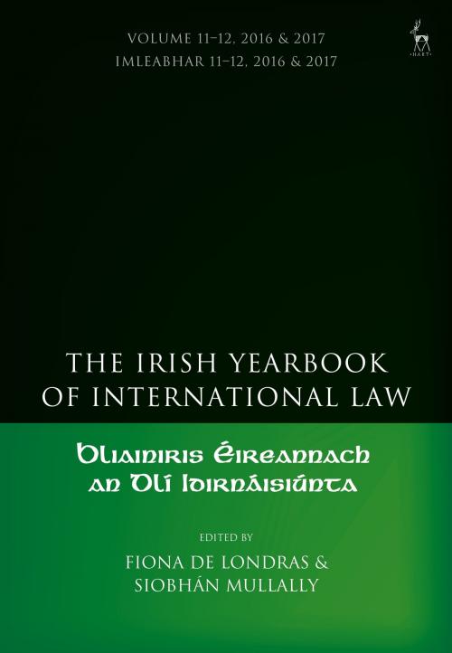 Cover of the book The Irish Yearbook of International Law, Volume 11-12, 2016-17 by , Bloomsbury Publishing
