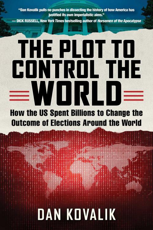 Cover of the book The Plot to Control the World by Dan Kovalik, Hot Books