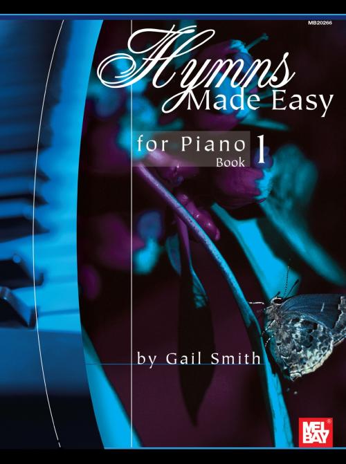Cover of the book Hymns Made Easy for Piano Book 1 by Gail Smith, Mel Bay Publications, Inc.