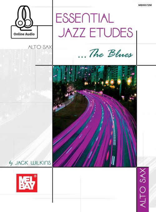 Cover of the book Essential Jazz Etudes..The Blues - Alto Sax by Jack Wilkins, Mel Bay Publications, Inc.