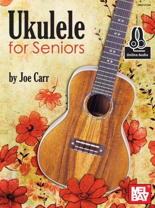 Cover of the book Ukulele for Seniors by Joe Carr, Mel Bay Publications, Inc.