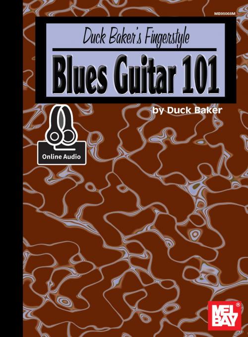 Cover of the book Duck Baker's Fingerstyle Blues Guitar 101 by Duck Baker, Mel Bay Publications, Inc.