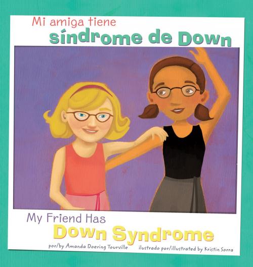 Cover of the book Mi amiga tiene síndrome de Down/My Friend Has Down Syndrome by Amanda Doering Tourville, Capstone