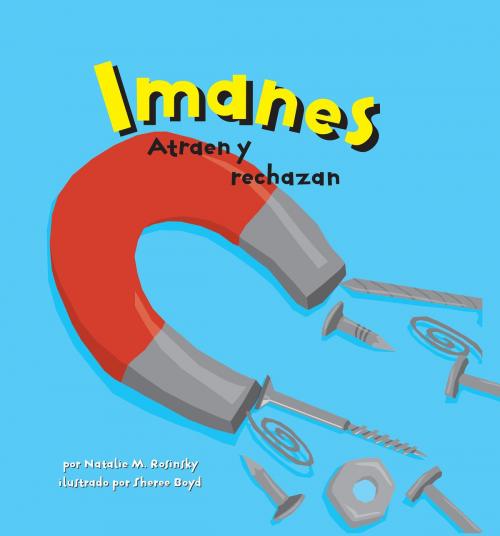 Cover of the book Imanes by Natalie Myra Rosinsky, Capstone