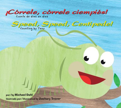 Cover of the book ¡Córrele, córrele ciempiés!/Speed, Speed Centipede! by Michael Dahl, Capstone