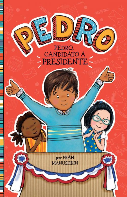 Cover of the book Pedro, candidato a presidente by Fran Manushkin, Capstone