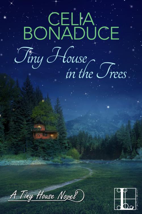 Cover of the book Tiny House in the Trees by Celia Bonaduce, Lyrical Press
