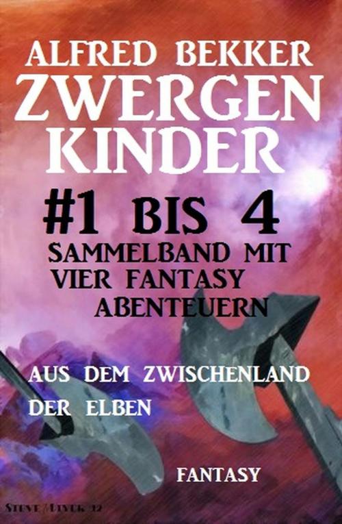 Cover of the book Zwergenkinder #1 bis 4: Sammelband mit vier Fantasy Abenteuern aus dem Zwischenland der Elben by Alfred Bekker, BEKKERpublishing