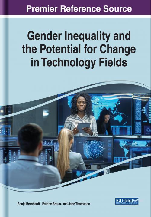 Cover of the book Gender Inequality and the Potential for Change in Technology Fields by Sonja Bernhardt, Patrice Braun, Jane Thomason, IGI Global