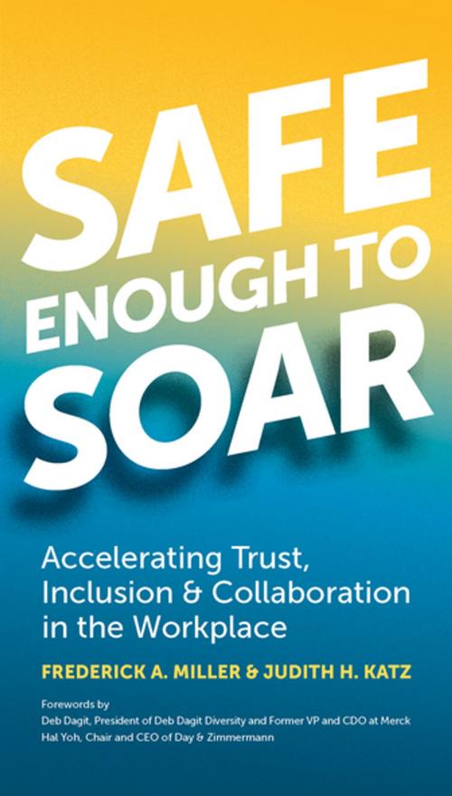 Cover of the book Safe Enough to Soar by Frederick A. Miller, Judith H. Katz, Berrett-Koehler Publishers