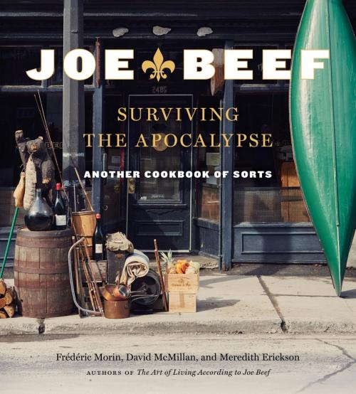 Cover of the book Joe Beef: Surviving the Apocalypse by David McMillan, Frederic Morin, Meredith Erickson, Knopf Doubleday Publishing Group