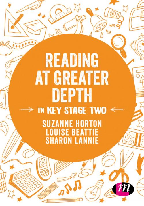 Cover of the book Reading at Greater Depth in Key Stage 2 by Ms. Suzanne Horton, Louise Beattie, Sharon Lannie, SAGE Publications