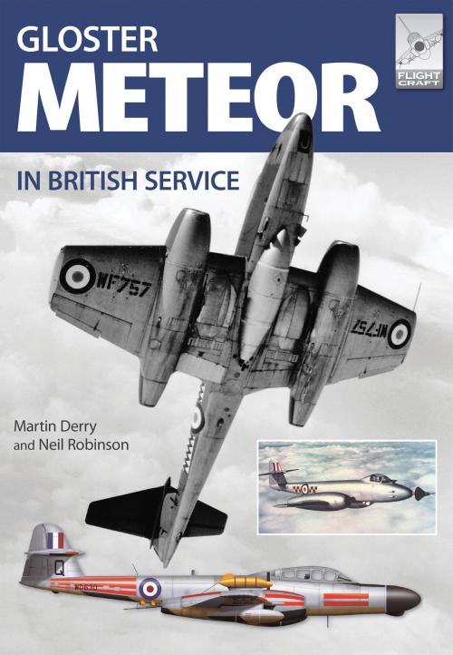Cover of the book The Gloster Meteor in British Service by Martin Derry, Neil Robinson, Pen and Sword
