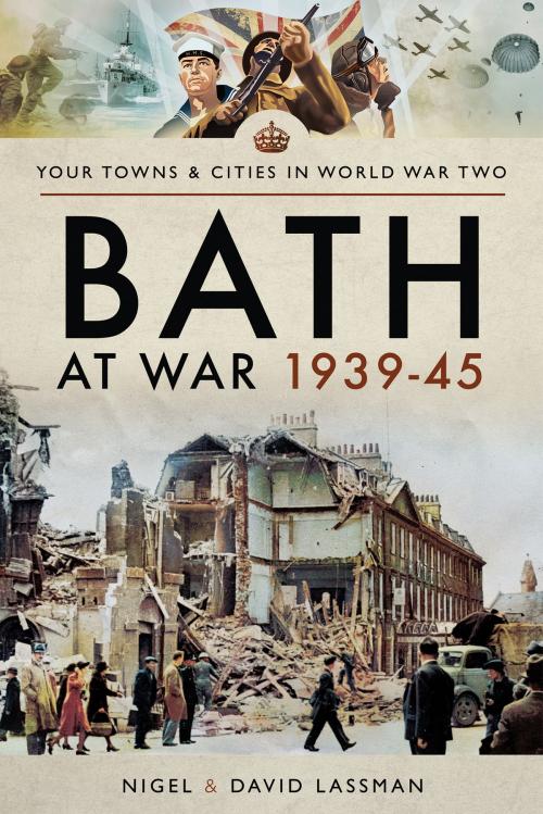 Cover of the book Bath at War 1939–45 by David Lassman, Nigel Lassman, Pen and Sword