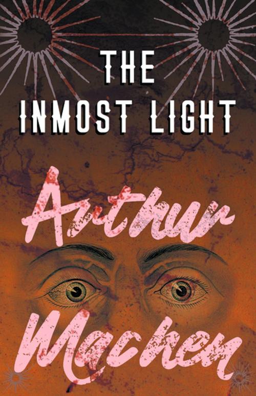 Cover of the book The Inmost Light by Arthur Machen, Read Books Ltd.