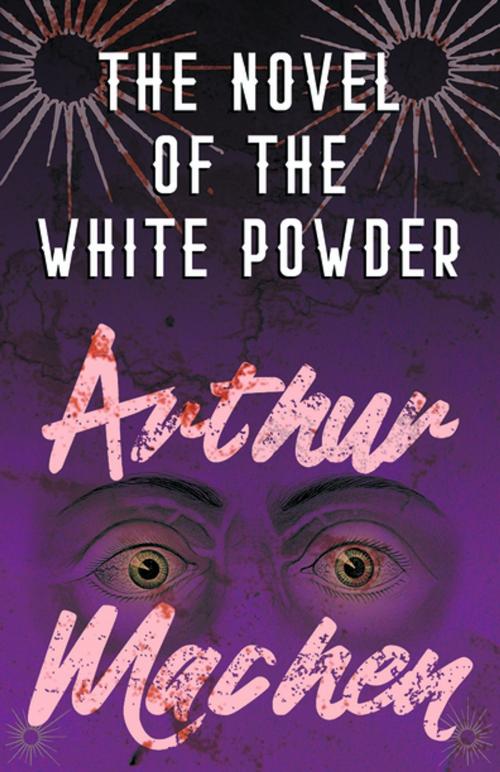 Cover of the book The Novel of the White Powder by Arthur Machen, Read Books Ltd.
